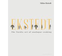 Ekstedt: The Nordic Art of Analogue Cooking
