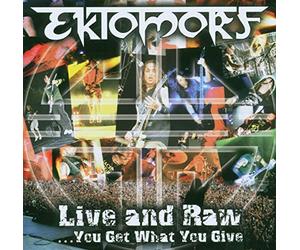 Ektomorf - Live and Raw...You Got What You Giv