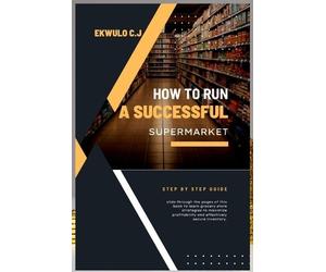 Ekwulo C John How to Run a Successful Supermarket (Tascabile)