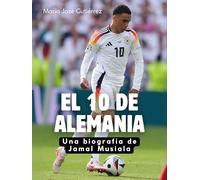 El 10 de Alemania: Una biografía de Jamal Musiala. Completamente en color