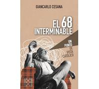 El 68 interminable: Un punto de vista católico: 186