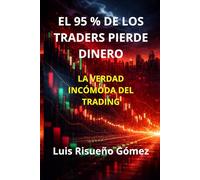 EL 95 % DE LOS TRADERS PIERDE DINERO: LA VERDAD INCÓMODA DEL TRADING