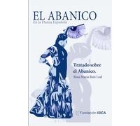 El Abanico en la Danza Española: Tratado sobre el Abanico