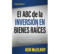 El ABC de la Inversion en Bienes Raices / ABC's of Real Estate Investment
