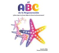 El ABC de la Regeneración: ¿Cómo dejar las Cosas Mejor de Como las Encontramos?