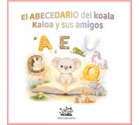 El abecedario del Koala y sus amigos: Aprende letras y vocabulario jugando (3-6 años)