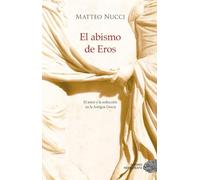El abismo de Eros: El amor y la seducción en la Antigua Grecia