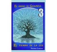 El abismo de Geosantia 3: EL tiempo de la luz