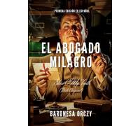 El Abogado Milagro: Las memorias de Patrick Mulligan: el abogado que nunca pierde un caso