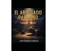 EL ABOGADO PARISINO - El Veredicto de Mis Manos: Obra Única Original Limitada Disponible a nivel internacional en varios idiomas