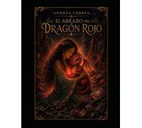 El abrazo del dragon rojo