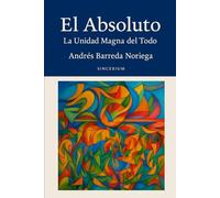 El Absoluto: La Unidad Magna del Todo
