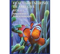 EL ACUARIO MARINO DE ARRECIFE VOL 1.1