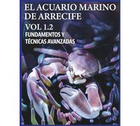 EL ACUARIO MARINO DE ARRECIFE VOL 1.2