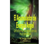 El Acumulador de Energía Ángel - Un informe de experiencia muy personal: Orgó