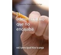 El administrativo que no encajaba: vol.1 pero igual hizo la pega