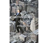 El administrativo que no encajaba: vol.3 y los casi pitutos