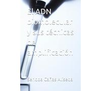 El ADN biomolecular y sus técnicas de amplificación