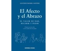 El afecto y el abrazo : el valor de dar, recibir y pedir : el afecto con los niños y en la conducción de equipos