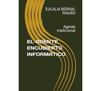 EL AGENTE ENCUBIERTO INFORMÁTICO: Artículo 282 bis LECrim