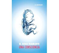El Agua Diamante: Una Consciencia