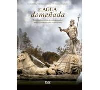 El Agua domeñada: Patrimonio hidráulico romano en el contexto multicultural
