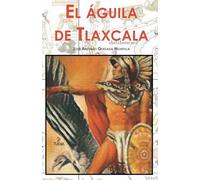 El águila de Tlaxcala