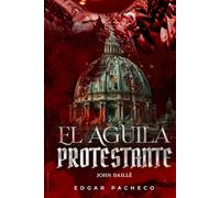 El Águila Protestante: Jean Daillé