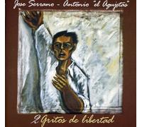 El Agujetas Antonio Serrano J Dos Gritos de Libertad (CD)