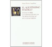 El agustinismo político : ensayo sobre la formación de las teorías políticas en la Edad Media