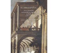 El aire español. Usos musicales de la nobleza española en Italia (1580-1640)