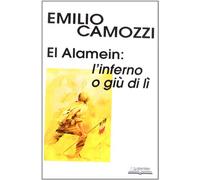 El Alamein. L'inferno o giù di lì