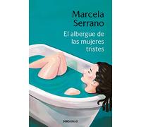 Marcela Serrano El albergue de las mujeres tristes / The Retreat for (Tascabile)