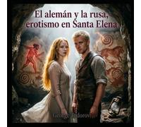 El alemán y la rusa, erotismo en Santa Elena