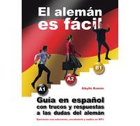 El alemán es fácil A1 A2 B1: Guía en español con trucos y respuestas a las dudas del alemán