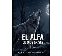 El Alfa de ojos Grises: La predestinada
