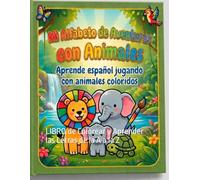 El ALFABETO DE ANIMALES:: LIBRO de Colorear y Aprender las Letras de la A a la Z
