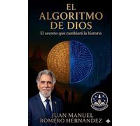 EL ALGORITMO DE DIOS: La Ultima Conspiracion de la Voluntad Humana