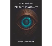 EL ALGORITMO DEL DIOS IGNORANTE
