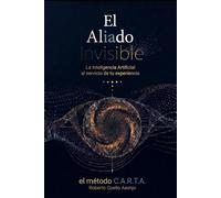El Aliado Invisible: La Inteligencia Artificial al servicio de tu experiencia