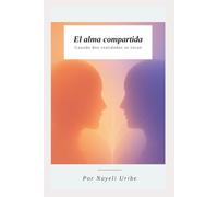 El alma compartida: Cuando dos realidades se tocan
