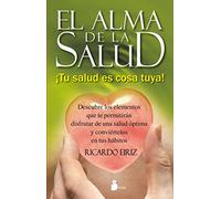El alma de la salud / The Soul of Health