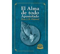El Alma de todo Apostolado (Edición en Español)