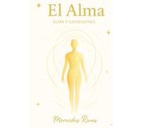 El Alma: Despierta, Sana, Conecta. Recuerda quién eres.
