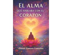 El alma que hablaba con el corazón