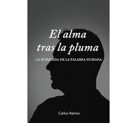 El alma tras la pluma: La búsqueda de la palabra humana