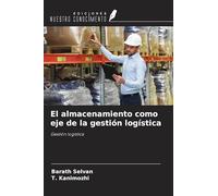 El almacenamiento como eje de la gestión logística: Gestión logística