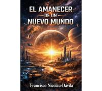 EL AMANECER DE UN NUEVO MUNDO