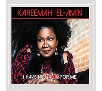 El-Amin, Kareemah - I Have No Tears For Me