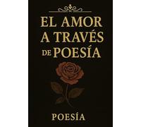 El amor a través de poesía: Versos que narran un corazón herido, que aprendió a amar sin miedo.